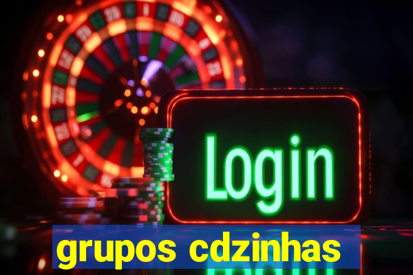 grupos cdzinhas